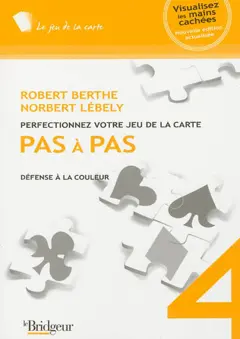 Perfectionnez votre jeu de la carte pas à pas, tome 4 : Défense à la couleur