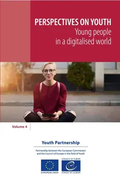 Perspectives on youth, tome 4 : Young people in a digitalised world