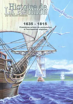 Histoire de La Réunion par la bande dessinée, tome 1 : 1635-1815 : premières prises de possession à l'occupation anglaise, couverture