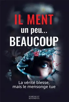 Il Ment Un peu Beaucoup…