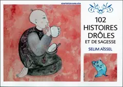 102 histoires drôles et de sagesse, tome 1