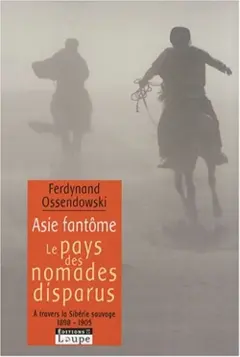 Asie fantôme : à travers la Sibérie sauvage, 1899-1905. Le pays des nomades disparus, couverture