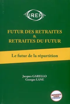 Futur des retraites & retraites du futur, tome 1 : Le futur de la répartition