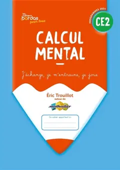 Calcul mental CE2 : j'échange, je m'entraîne, je joue : programmes 2025