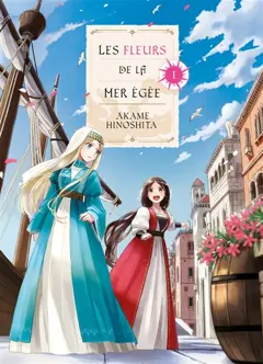 Les fleurs de la mer Egée, tome 1