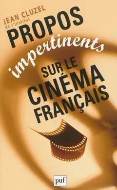 Propos impertinents sur le cinéma français