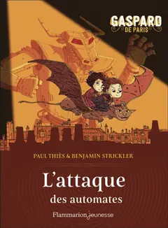 Gaspard de Paris, tome 2 : L'attaque des automates