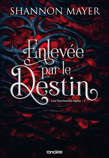 Enlevée par le Destin (Les Territoires Alpha, #1 )