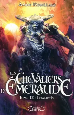 Les chevaliers d'Emeraude, tome 12 : Irianeth