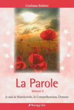 La parole : le Seigneur continue de parler à travers les signes des temps : messages de Jésus, tome 2 : Années 1976-1978