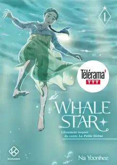 Whale Star : librement inspiré du conte La petite sirène, tome 1