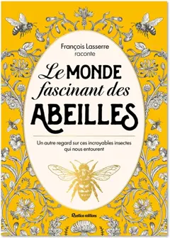 Le monde fascinant des abeilles : un autre regard sur ces incroyables insectes qui nous entourent