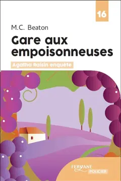 Agatha Raisin enquête, tome 24 : Gare aux empoisonneuses