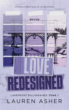 Lakefront billionaires, tome 1 : Love redesigned