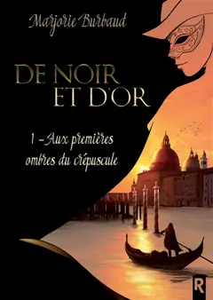De noir et d'or, tome 1 : Aux premières ombres du crépuscule