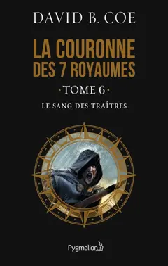 La couronne des 7 royaumes, tome 6 : Le sang des traîtres