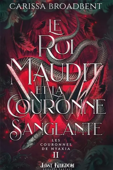 Le roi maudit et la couronne sanglante (Edition Relié) : Les Couronnes de Nyaxia 2