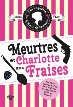 Les enquêtes d'Hannah Swensen, tome 2 : Meurtres et charlotte aux fraises, couverture