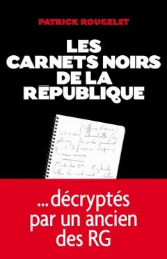 Les carnets noirs de la République
