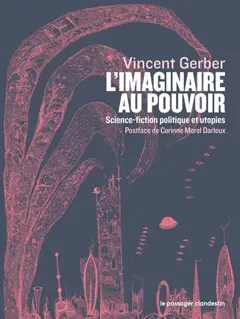 L'imaginaire au pouvoir : science-fiction, politique et utopie, couverture