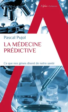 La médecine prédictive : ce que nos gènes disent de notre santé, couverture