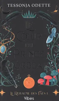 Le royaume des faés, tome 1 : Le cœur du prince corbeau, couverture