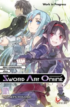 Sword art online, tome 4 : Mother's Rosario