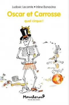 Oscar et Carrosse, tome 3 : Quel cirque !