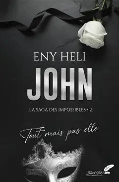 La saga des impossibles, tome 2 : John : tout mais pas elle