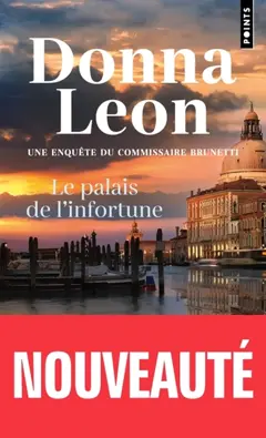 Une enquête du commissaire Brunetti. Le palais de l'infortune