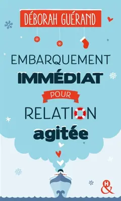 Embarquement immédiat pour relation agitée