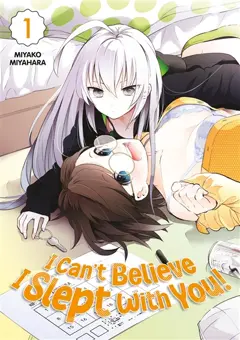 I can't believe I slept with you!, tome 1