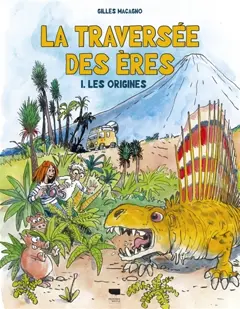 La traversée des ères, tome 1 : Les origines