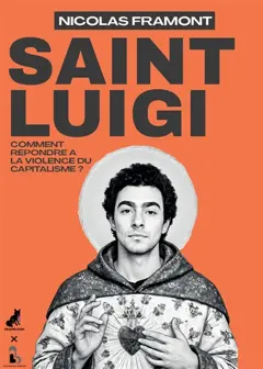 Saint Luigi : comment répondre à la violence du capitalisme ?