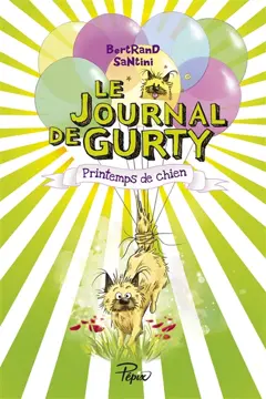Le journal de Gurty, tome 4 : Printemps de chien