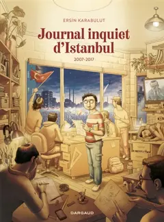 Journal inquiet d'Istanbul, tome 2 : 2007-2017