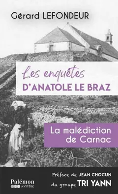 Les enquêtes d'Anatole Le Braz, tome 3 : La malédiction de Carnac, couverture