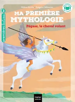 Ma première mythologie, tome 21 : Pégase, le cheval volant, couverture