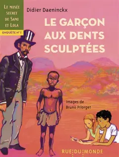 Le musée secret de Sami et Lola, tome 1 : Le garçon aux dents sculptées : enquête