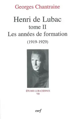 Henri de Lubac, tome 2 : Les années de formation (1919-1929)