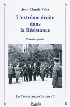 L'extrême-droite dans la Résistance, tome 1