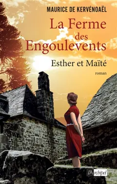 La ferme des engoulevents, tome 3 : Esther et Maïté : 1944-1962