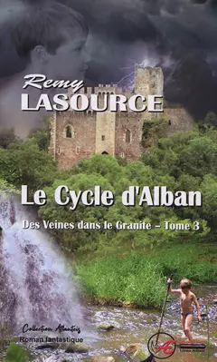 Des veines dans le granite, tome 3 : Le cycle d'Alban : roman fantastique
