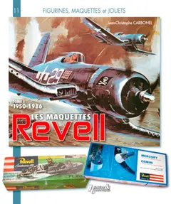 Les maquettes Revell, tome 1 : 1950-1986
