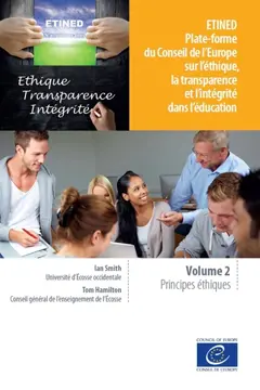 Etined : plate-forme du Conseil de l'Europe sur l'éthique, la transparence et l'intégrité dans l'éducation, tome 2 : Principes éthiques