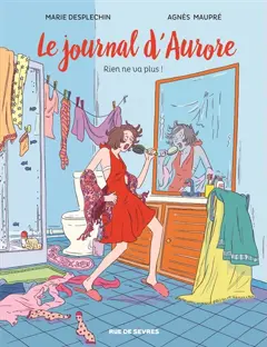 Le journal d'Aurore, tome 2 : Rien ne va plus !