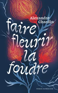 Faire fleurir la foudre, couverture