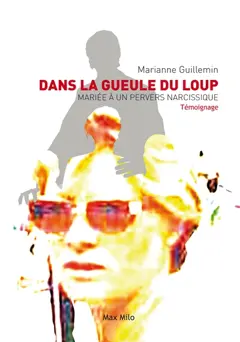 Dans la gueule du loup : mariée à un pervers narcissique