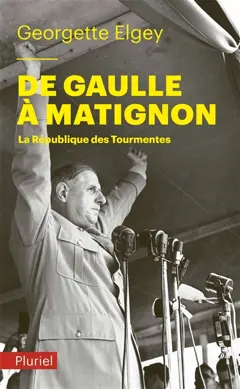 Histoire de la quatrième République, tome 6 : De Gaulle à Matignon : juin 1958-janvier 1959 : la République des tourmentes