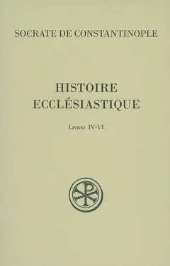 Histoire ecclésiastique, tome 3 : Livres IV-VI